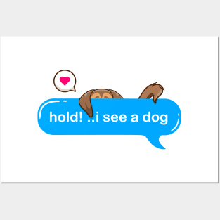 hold on i see a dog - Cute puppy hidding in text style Posters and Art